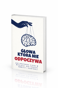 GŁOWA KTÓRA NIE ODPOCZYWA